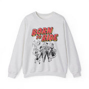 Born to ride - Crewneck