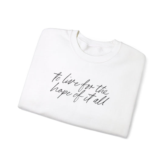 For the hope of it all - Crewneck