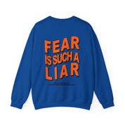 Fear is such a liar - Crewneck