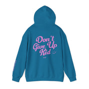 Don't Give Up, Kid - Hoodie