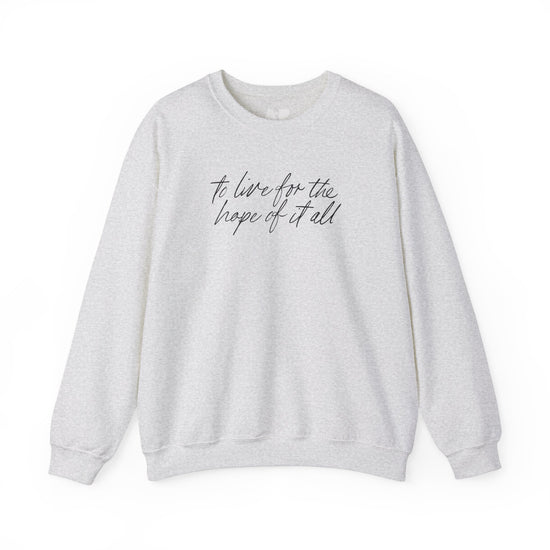 For the hope of it all - Crewneck