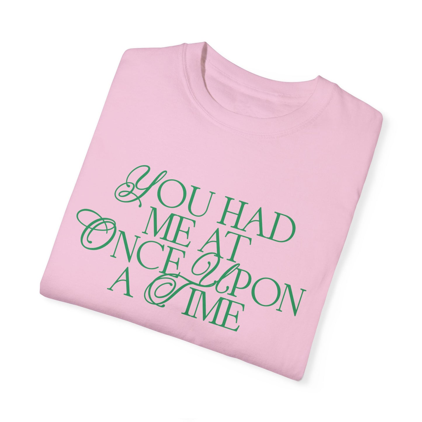 You had me at once upon a time - Tee