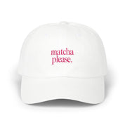 Matcha Please - Embroidered Dad Hat