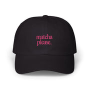 Matcha Please - Embroidered Dad Hat