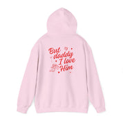 But Daddy I love him - Hoodie