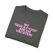 My f*cks are on vacation - Tee