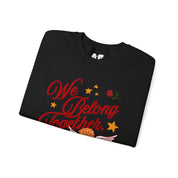 We belong together, Darling - Crewneck