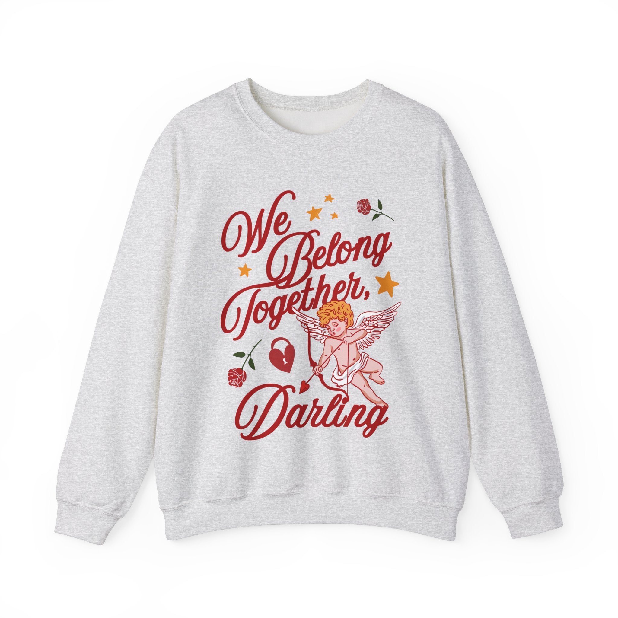 We belong together, Darling - Crewneck