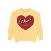 Don't go breaking my heart - Washed Crewneck