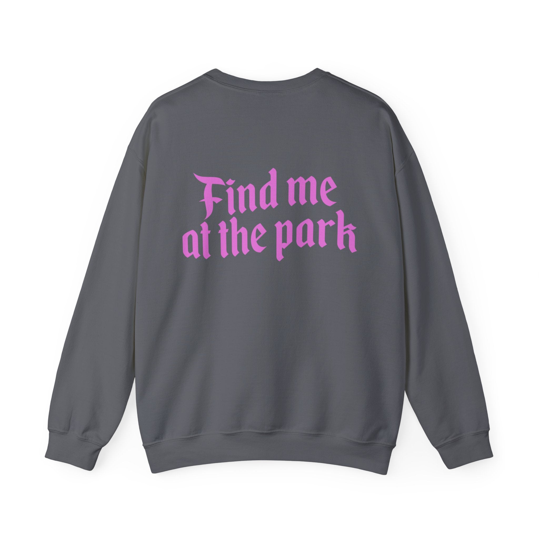 OG Find me at the Park - Crewneck