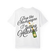 Pop the Champagne I’m Getting Hitched Shirt for Women