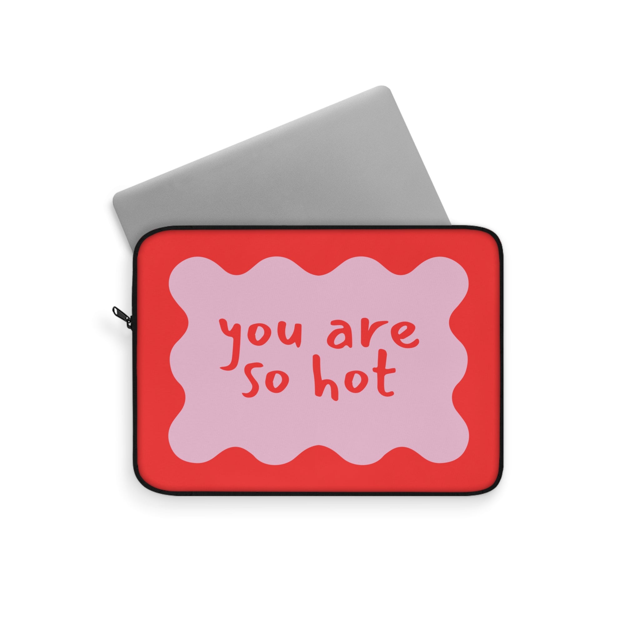 You are so hot - Laptop Sleeve