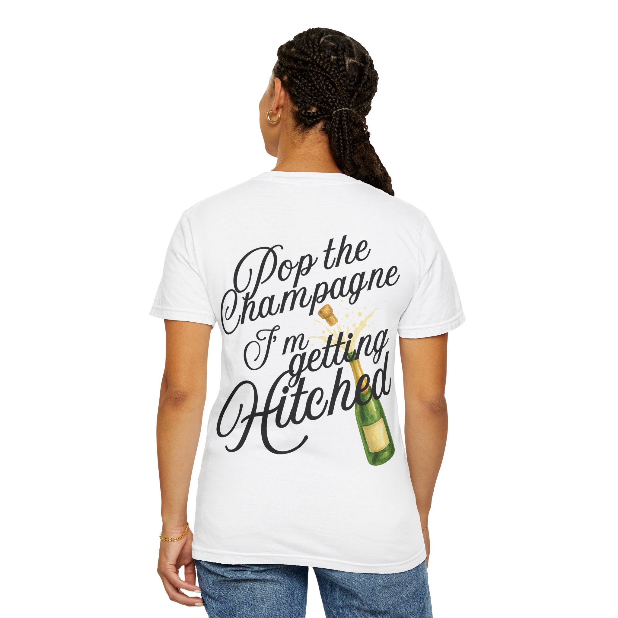 Pop the Champagne I’m Getting Hitched Shirt for Women