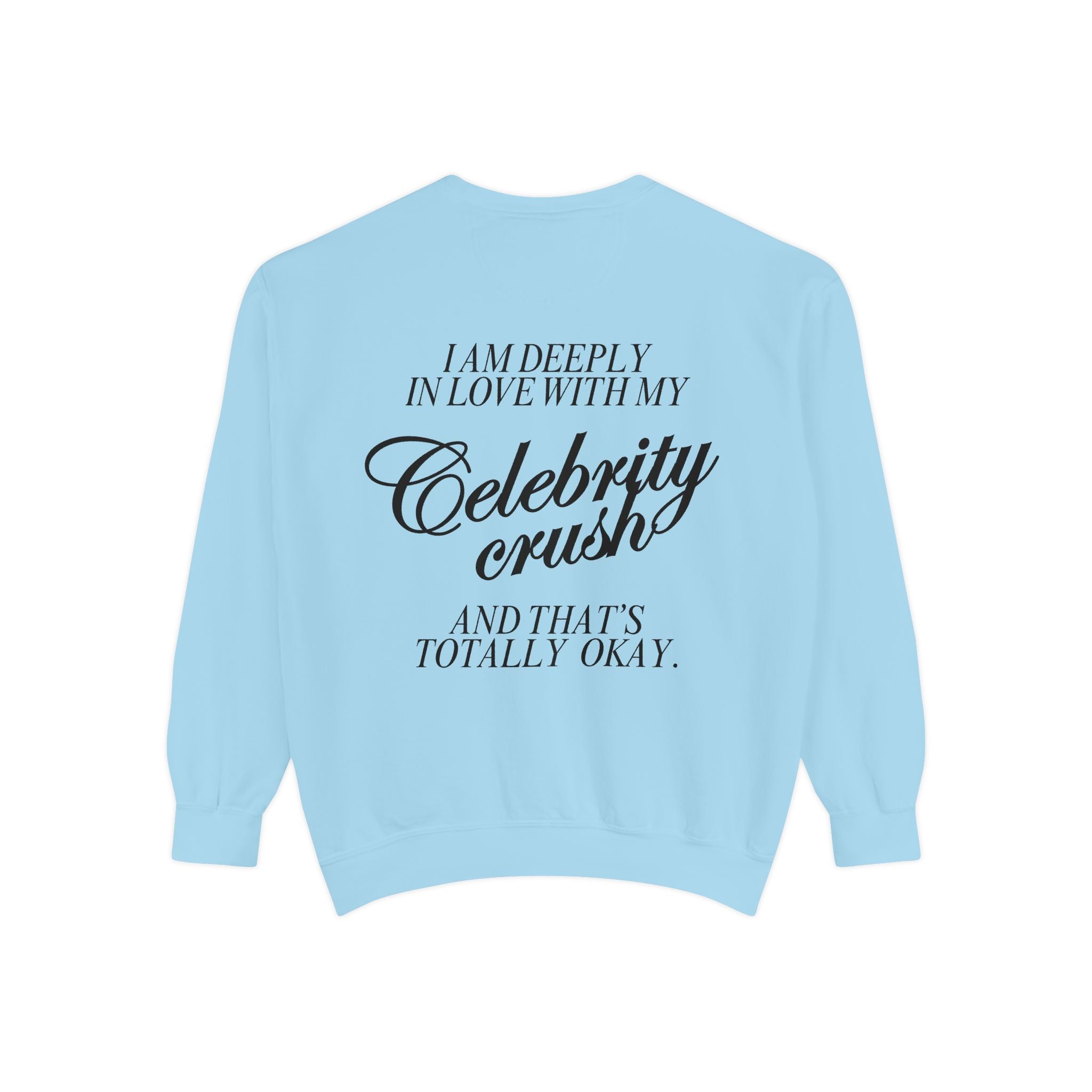 I love my Celebrity Crush - Crewneck