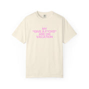 My f*cks are on vacation - Tee
