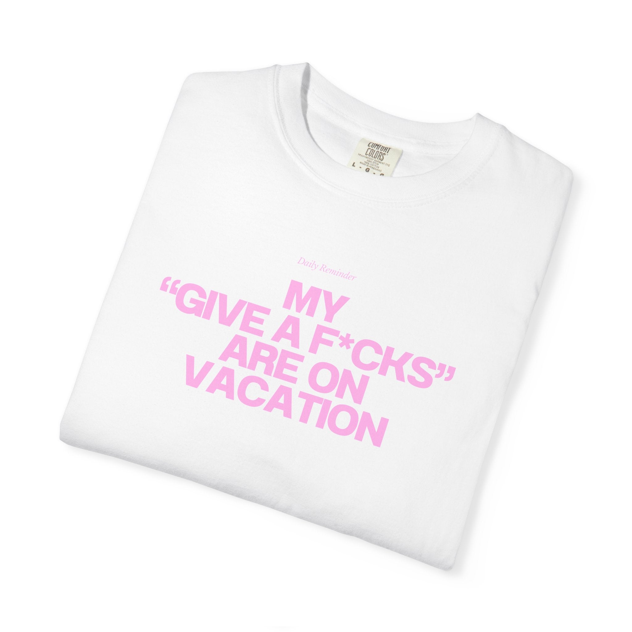 My f*cks are on vacation - Tee