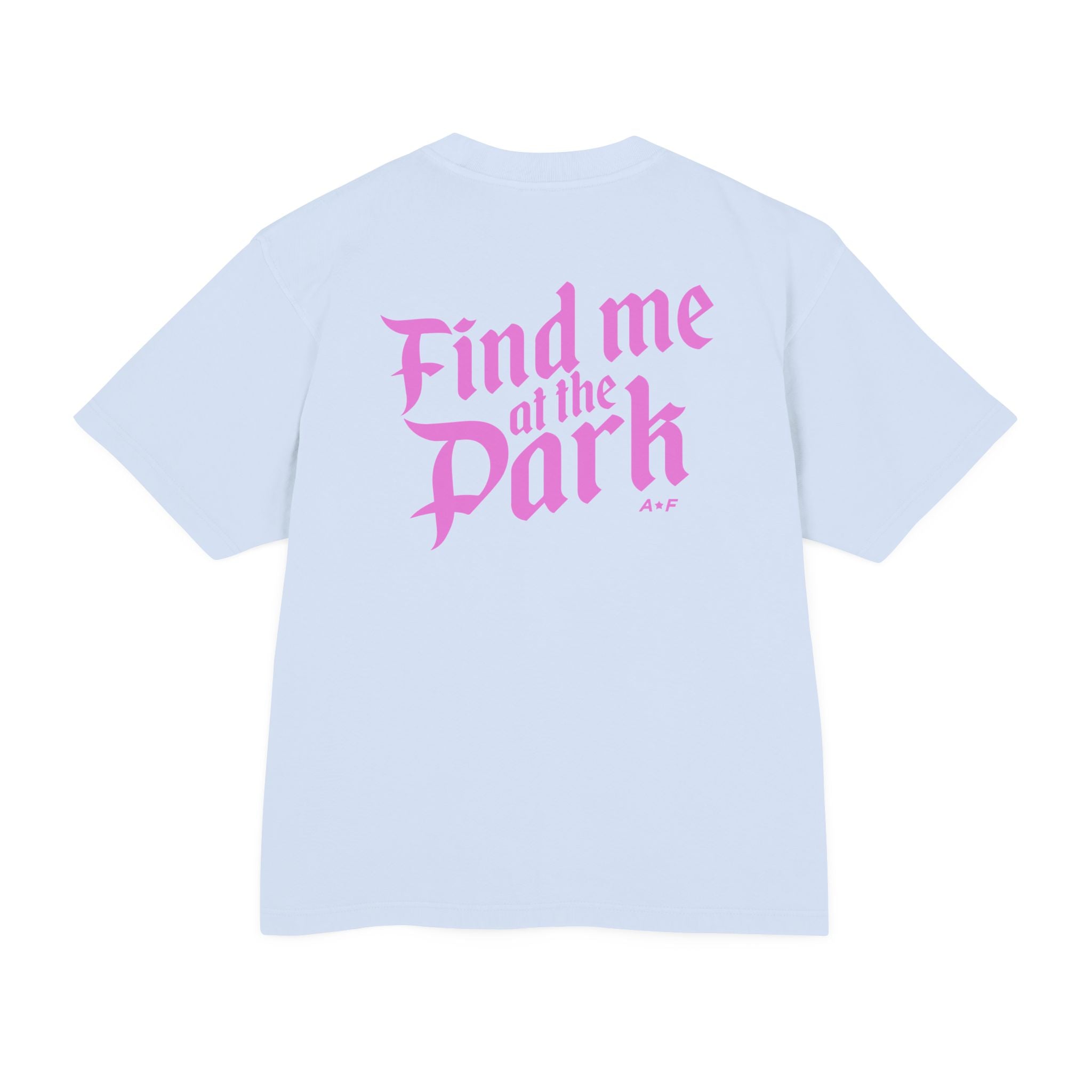 Find me at the Park - Heavy weight Tee