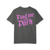 Find me at the Park - Tee