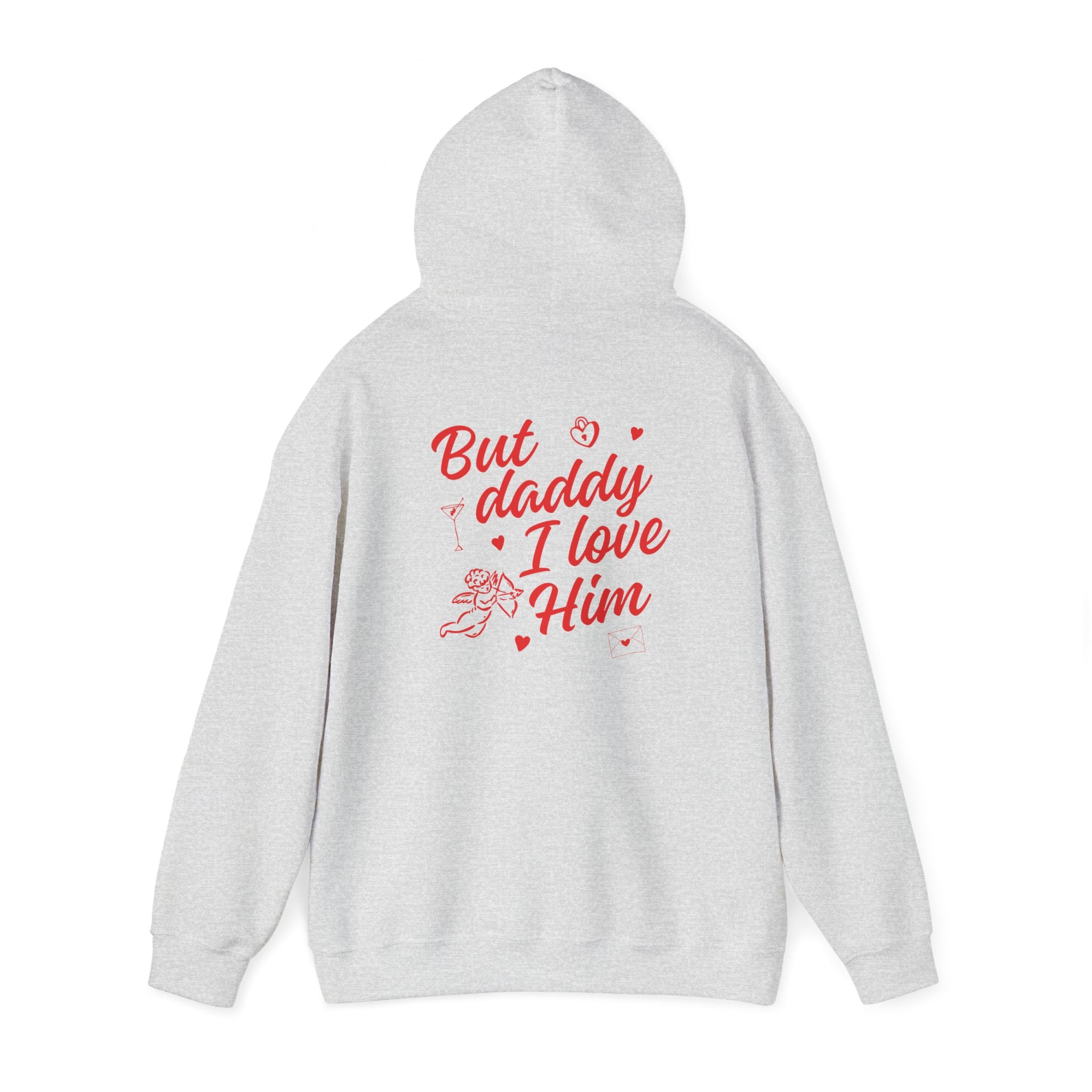 But Daddy I love him - Hoodie