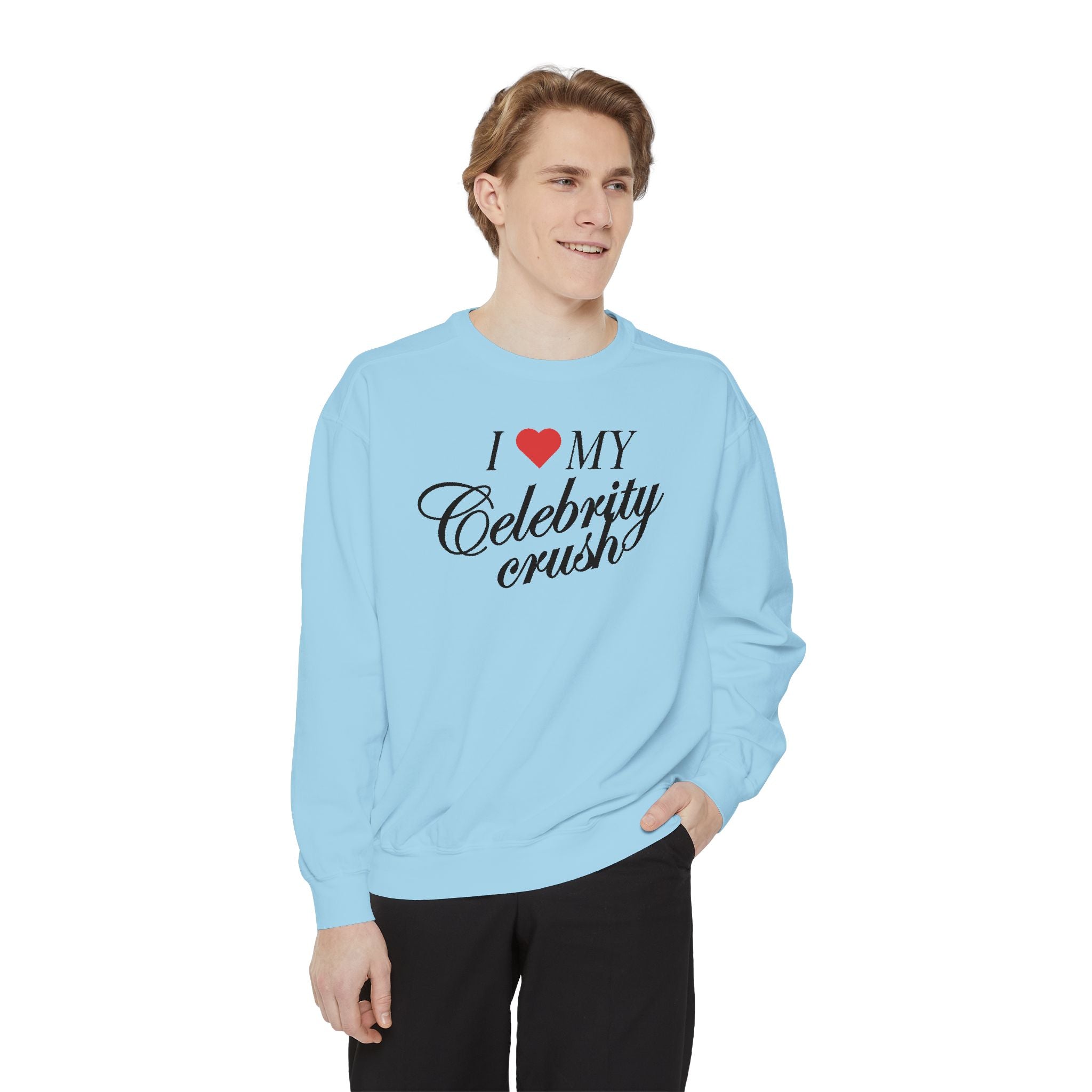 I love my Celebrity Crush - Crewneck