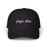 Coffee Slut - Embroidered Dad Hat