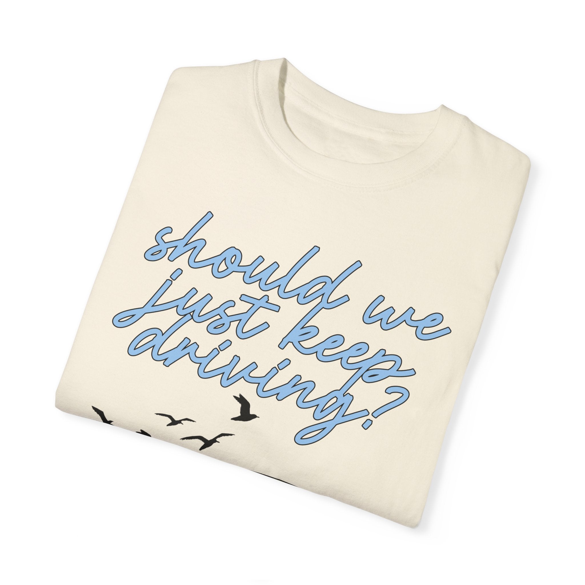 Keep driving - Tee