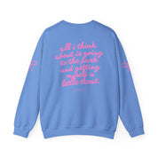 All I think about - Crewneck