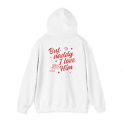 But Daddy I love him - Hoodie