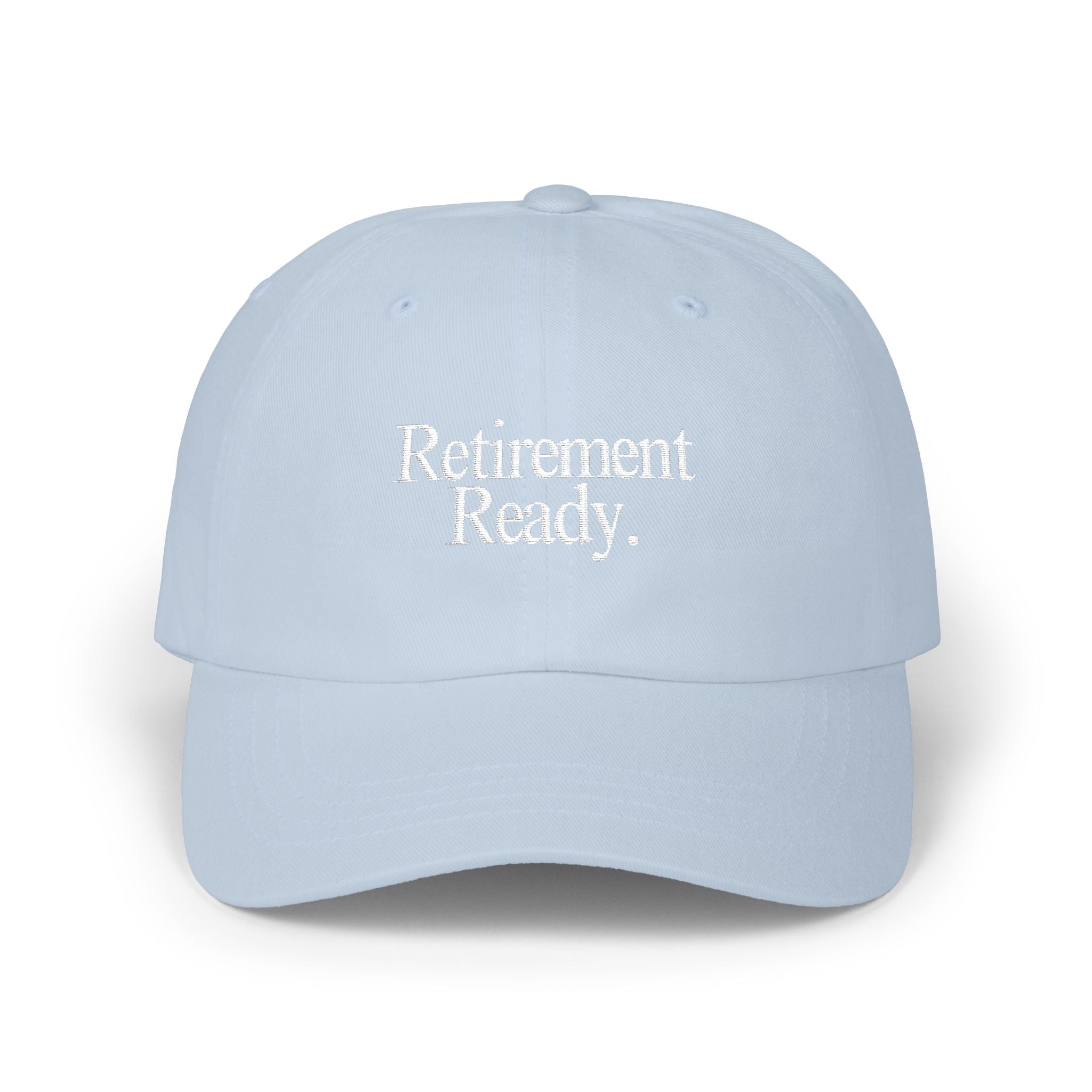 Retirement Ready - Embroidered Dad Hat