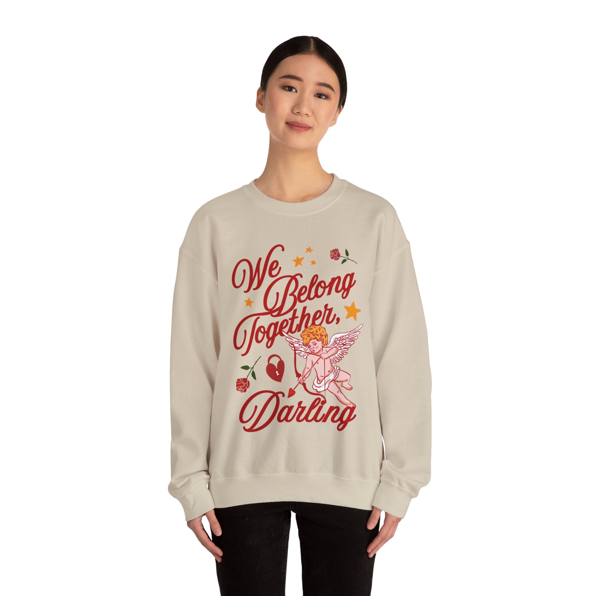 We belong together, Darling - Crewneck