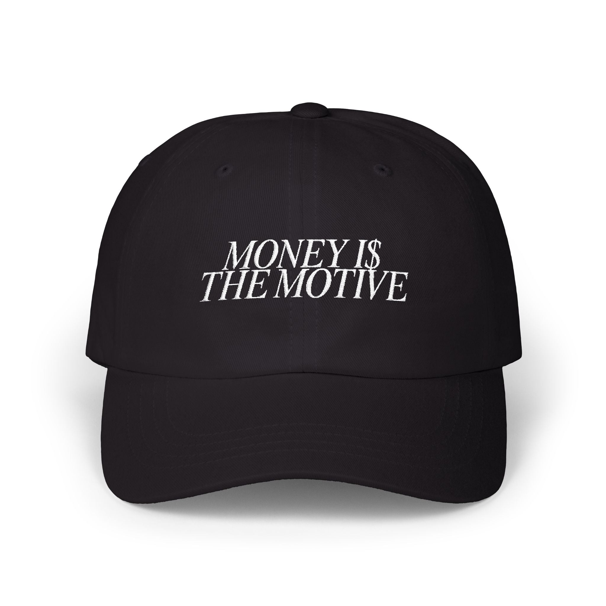Money is the Motive - Embroidered Dad Hat