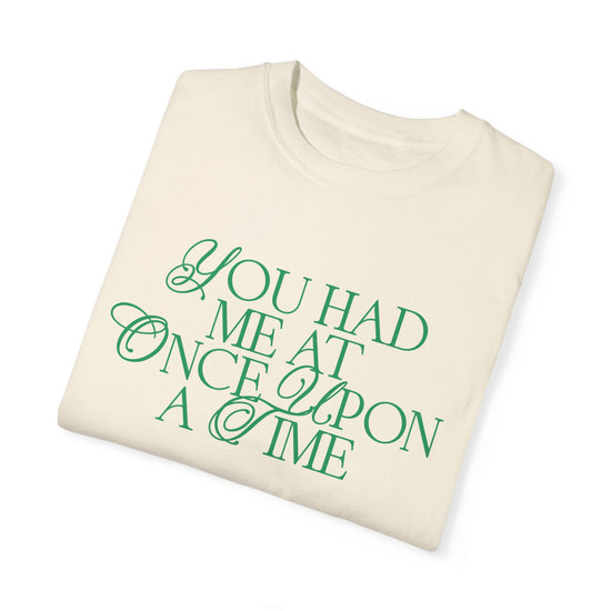You had me at once upon a time - Tee
