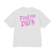 Find me at the Park - Heavy weight Tee