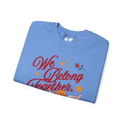 We belong together, Darling - Crewneck