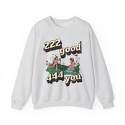 222 good 444 you - Crewneck