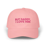 But daddy I love him - Embroidered Dad Hat