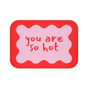 You are so hot - Bath Mat