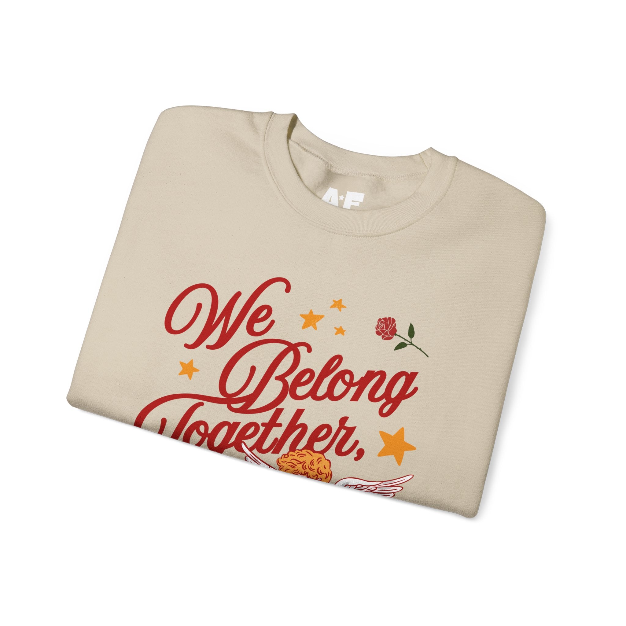 We belong together, Darling - Crewneck