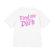 Find me at the Park - Heavy weight Tee