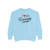 I love my Celebrity Crush - Crewneck