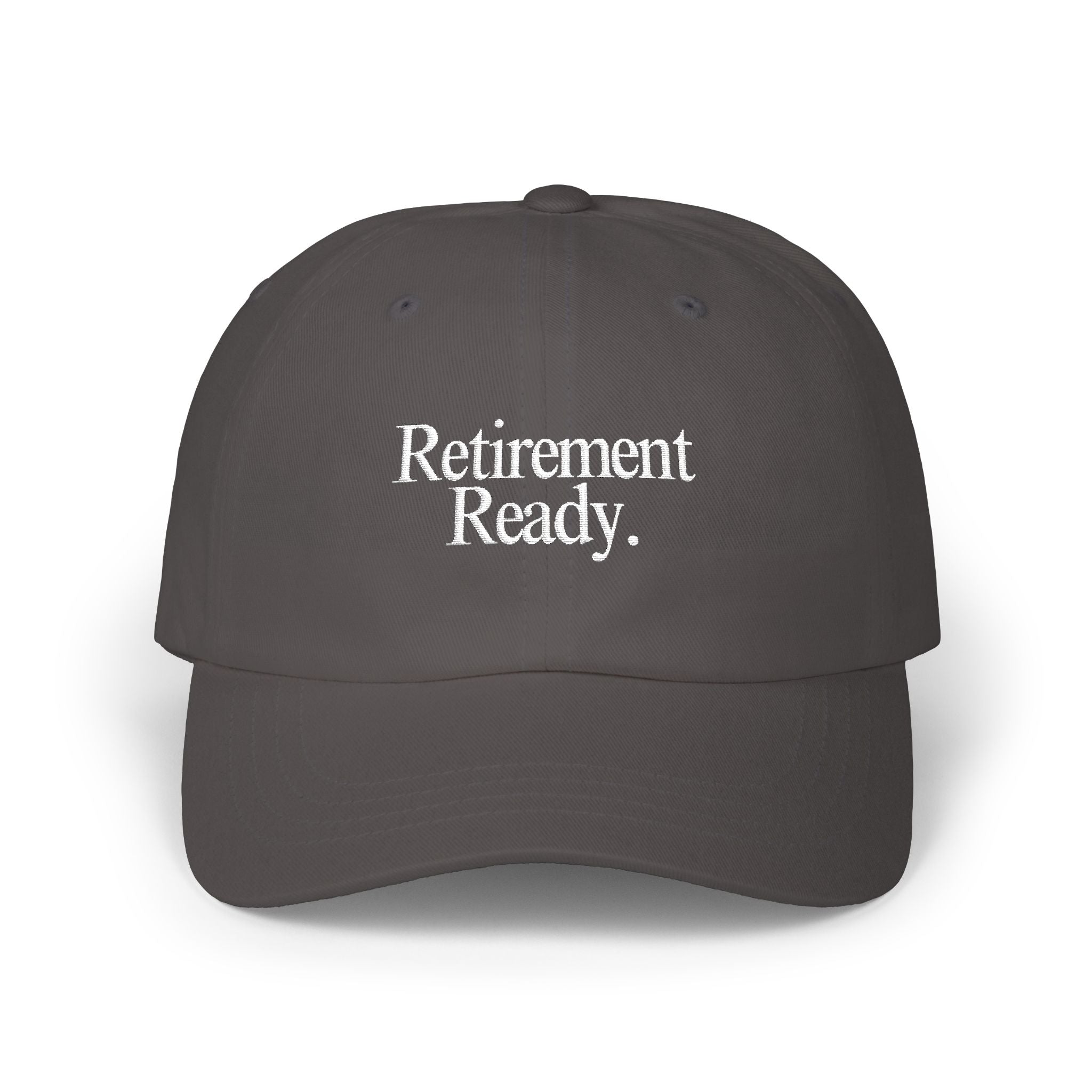 Retirement Ready - Embroidered Dad Hat