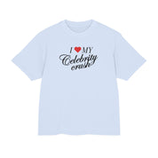 I love my Celebrity Crush - Heavy weight Tee