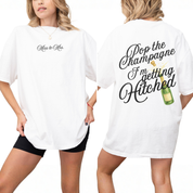 Pop the Champagne I’m Getting Hitched Tee