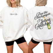 Pop the Champagne I’m Getting Hitched Sweatshirt